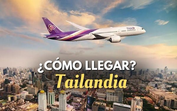 ¿Cómo llegar a Tailandia?