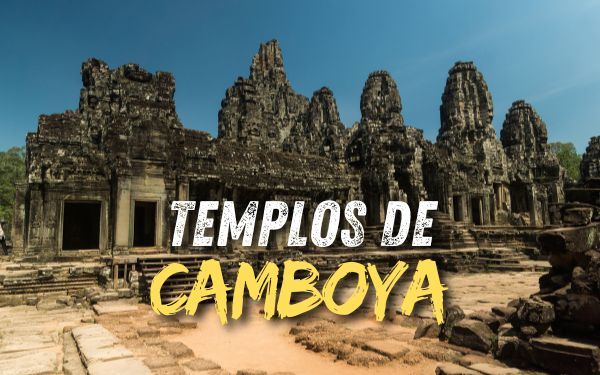 Los 10 templos de Camboya que no te puedes perder