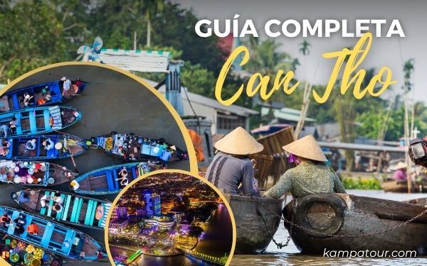 Can Tho: Guía para explorar el corazón del Delta del Mekong