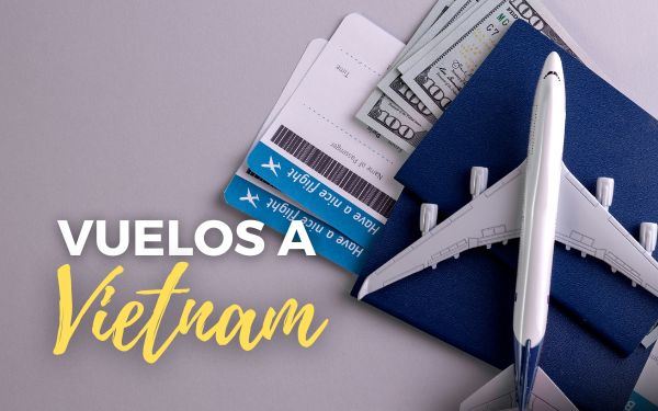 Vuelo a Vietnam: ¿qué aerolíneas elegir y consejos para tu viaje?
