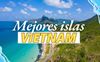 10 islas más bonitas de Vietnam para unas vacaciones de ensueño