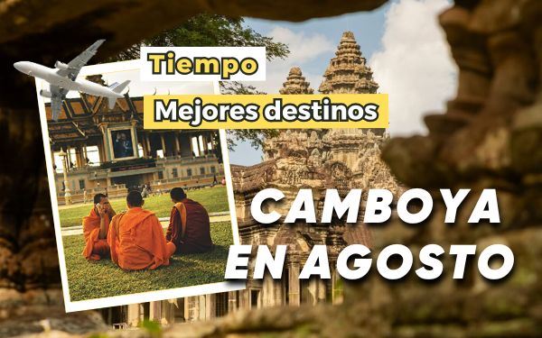 Camboya en agosto: clima y mejores destinos para visitar