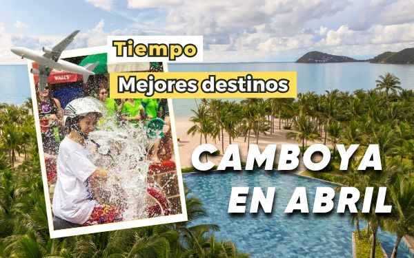 Camboya en abril: ¿Cómo es el clima antes del año nuevo jemer?
