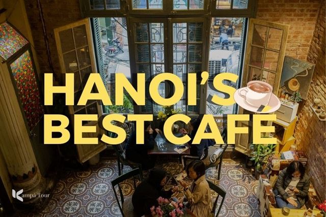 Hanoi coffee culture: Must-visit cafes in Hanoi for every traveler