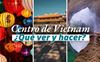 ¿Qué ver y hacer en el Centro de Vietnam?