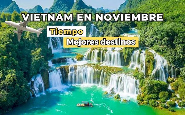 Tiempo en Vietnam en noviembre y mejores destinos para ir