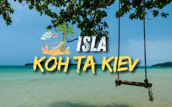 Koh Ta Kiev, Camboya: escapa del bullicio, encuentra tu paz