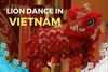 Vietnamese Lion Dance (Múa Lân): A Mesmerizing Festival Highlight