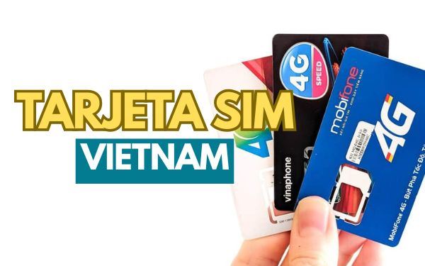 Tarjeta SIM Vietnam para tu viaje (Guía esencial)