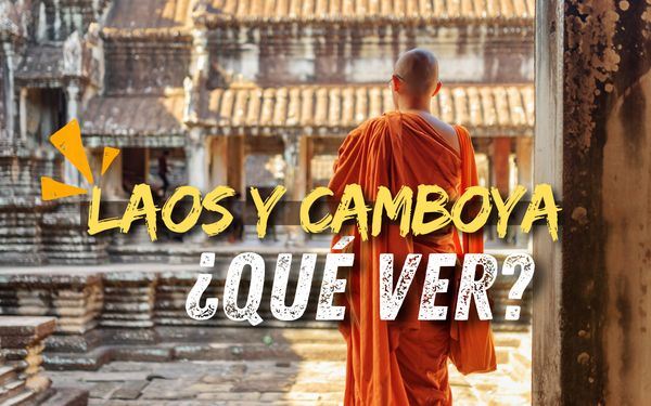 ¿Qué ver en la ruta por Laos y Camboya?