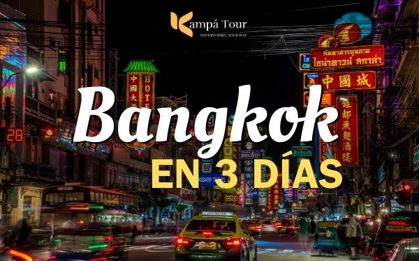 ¿Qué ver en Bangkok en 3 días? Guía completa para ir