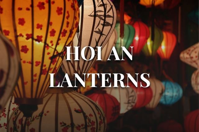 How Hoi An Lanterns Are Really Made?