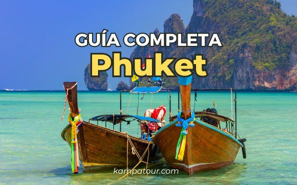 ¿Qué ver y hacer en Phuket, Tailandia? (Guía completa)